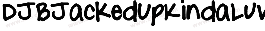 DJBJackedUpKindaLuv字体转换