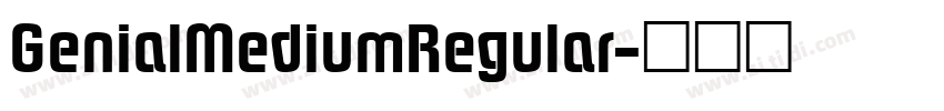 GenialMediumRegular字体转换 GenialMediumRegular字体转换