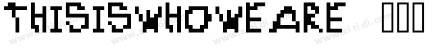 thisiswhoweare字体转换