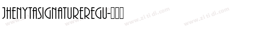 JhenytaSignatureRegu字体转换