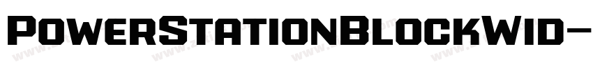 PowerStationBlockWid字体转换