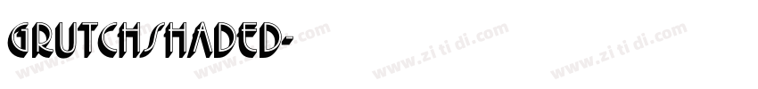 GrutchShaded字体转换