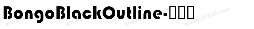 BongoBlackOutline字体转换 BongoBlackOutline字体转换