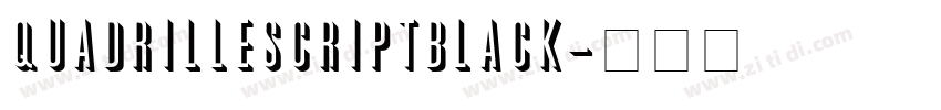 QuadrilleScriptBlack字体转换