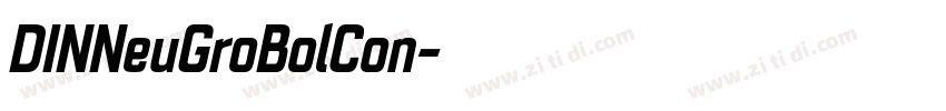 DINNeuGroBolCon字体转换 DINNeuGroBolCon字体转换