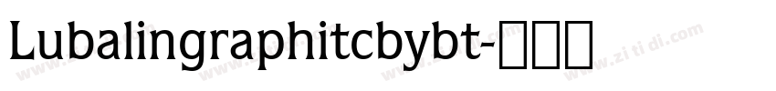 Lubalingraphitcbybt字体转换