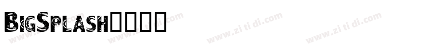 BigSplash字体转换
