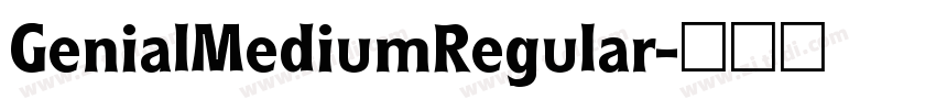 GenialMediumRegular字体转换 GenialMediumRegular字体转换