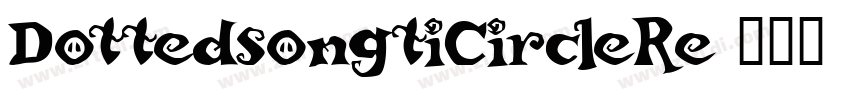 DottedsongtiCircleRe字体转换