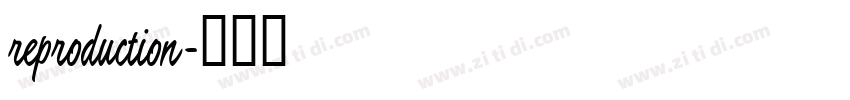 reproduction字体转换 reproduction字体转换
