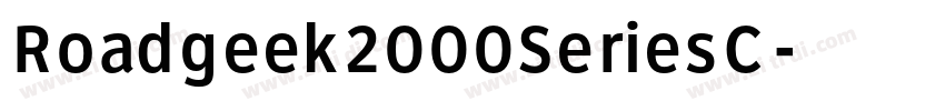 Roadgeek2000SeriesC字体转换 Roadgeek2000SeriesC字体转换
