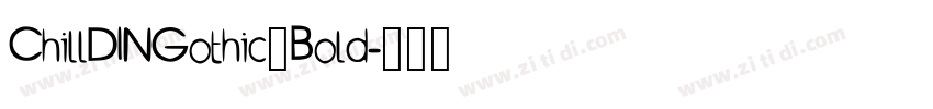 ChillDINGothic_Bold字体转换 ChillDINGothic_Bold字体转换