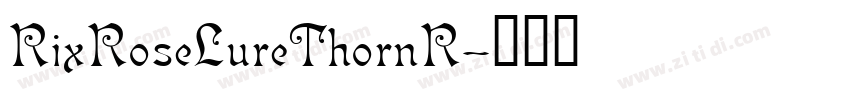 RixRoseLureThornR字体转换
