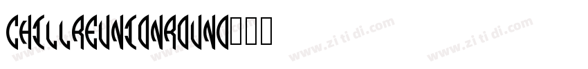 ChillReunion_Round字体转换