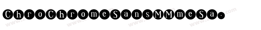 ChroChromeSansMMmeSa字体转换