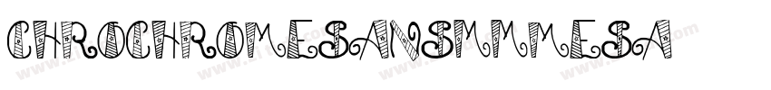 ChroChromeSansMMmeSa字体转换
