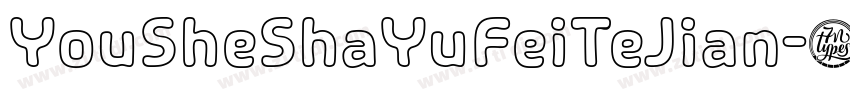 YouSheShaYuFeiTeJian字体转换