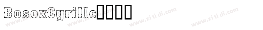 BosoxCyrillc字体转换