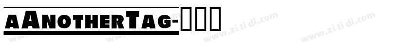 aAnotherTag字体转换