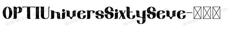 OPTIUniversSixtySeve字体转换