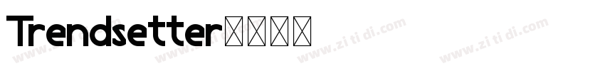 Trendsetter字体转换