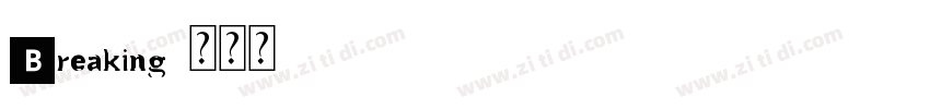 Breaking字体转换