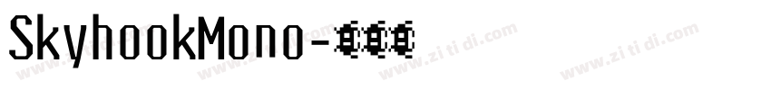 SkyhookMono字体转换