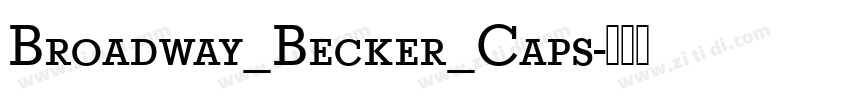 Broadway_Becker_Caps字体转换