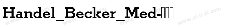 Handel_Becker_Med字体转换 Handel_Becker_Med字体转换