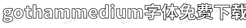 gothammedium字体免费下载字体转换