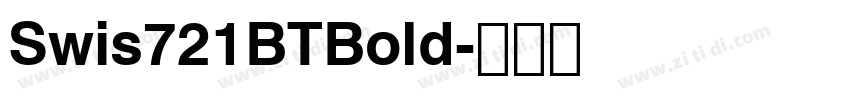 Swis721BTBold字体转换 Swis721BTBold字体转换