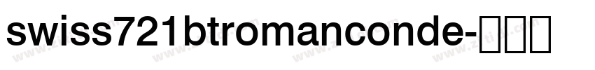 swiss721btromanconde字体转换