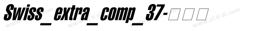 Swiss_extra_comp_37字体转换