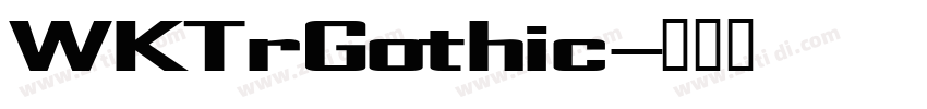 WKTrGothic字体转换