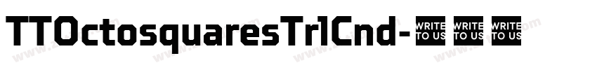 TTOctosquaresTrlCnd字体转换