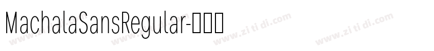 MachalaSansRegular字体转换 MachalaSansRegular字体转换