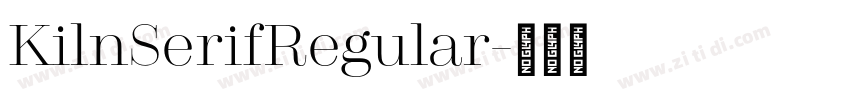 KilnSerifRegular字体转换 KilnSerifRegular字体转换