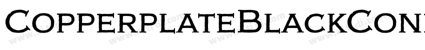 CopperplateBlackCond字体转换 CopperplateBlackCond字体转换
