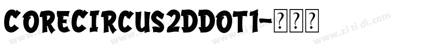 CoreCircus2DDot1字体转换