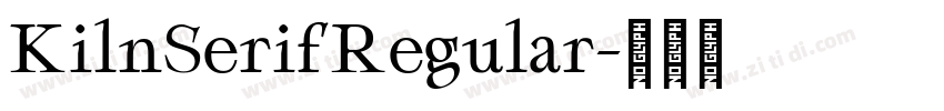 KilnSerifRegular字体转换 KilnSerifRegular字体转换