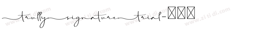 TrullySignatureTrial字体转换 TrullySignatureTrial字体转换