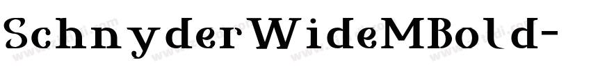 SchnyderWideMBold字体转换 SchnyderWideMBold字体转换