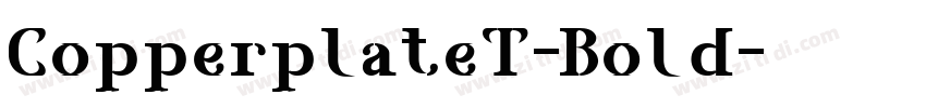 CopperplateT-Bold字体转换 CopperplateT-Bold字体转换