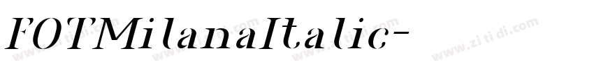 FOTMilanaItalic字体转换 FOTMilanaItalic字体转换