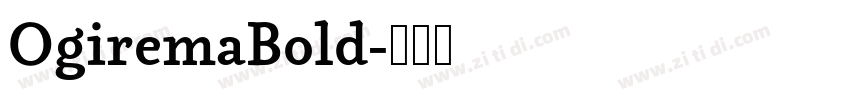 OgiremaBold字体转换