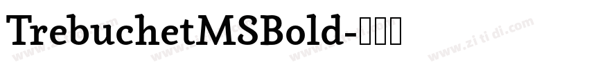 TrebuchetMSBold字体转换 TrebuchetMSBold字体转换