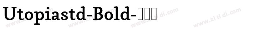 Utopiastd-Bold字体转换 Utopiastd-Bold字体转换