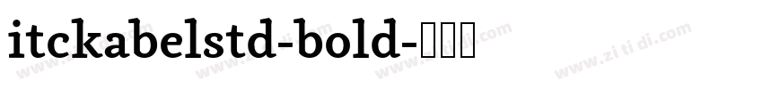 itckabelstd-bold字体转换