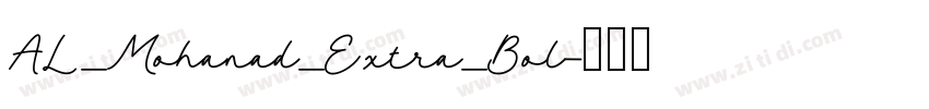 AL_Mohanad_Extra_Bol字体转换 AL_Mohanad_Extra_Bol字体转换