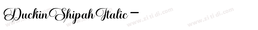 DuckinShipahItalic字体转换 DuckinShipahItalic字体转换